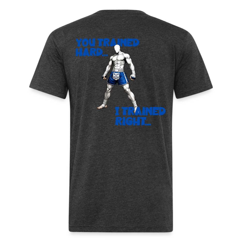 “You Trained Hard. I Trained Right.” Tee - heather black