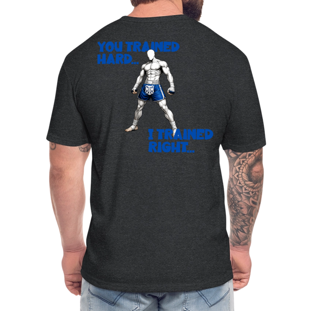 “You Trained Hard. I Trained Right.” Tee - heather black