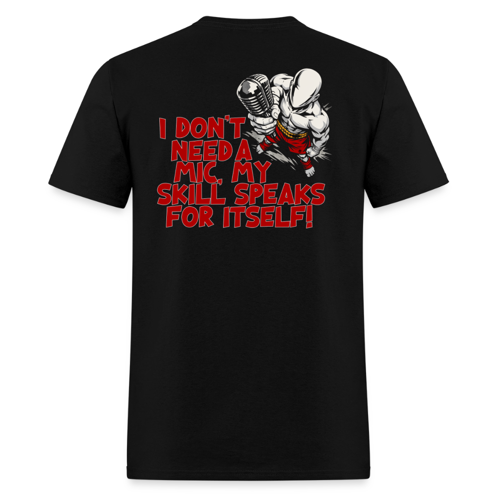 No Mic Needed Tee - black
