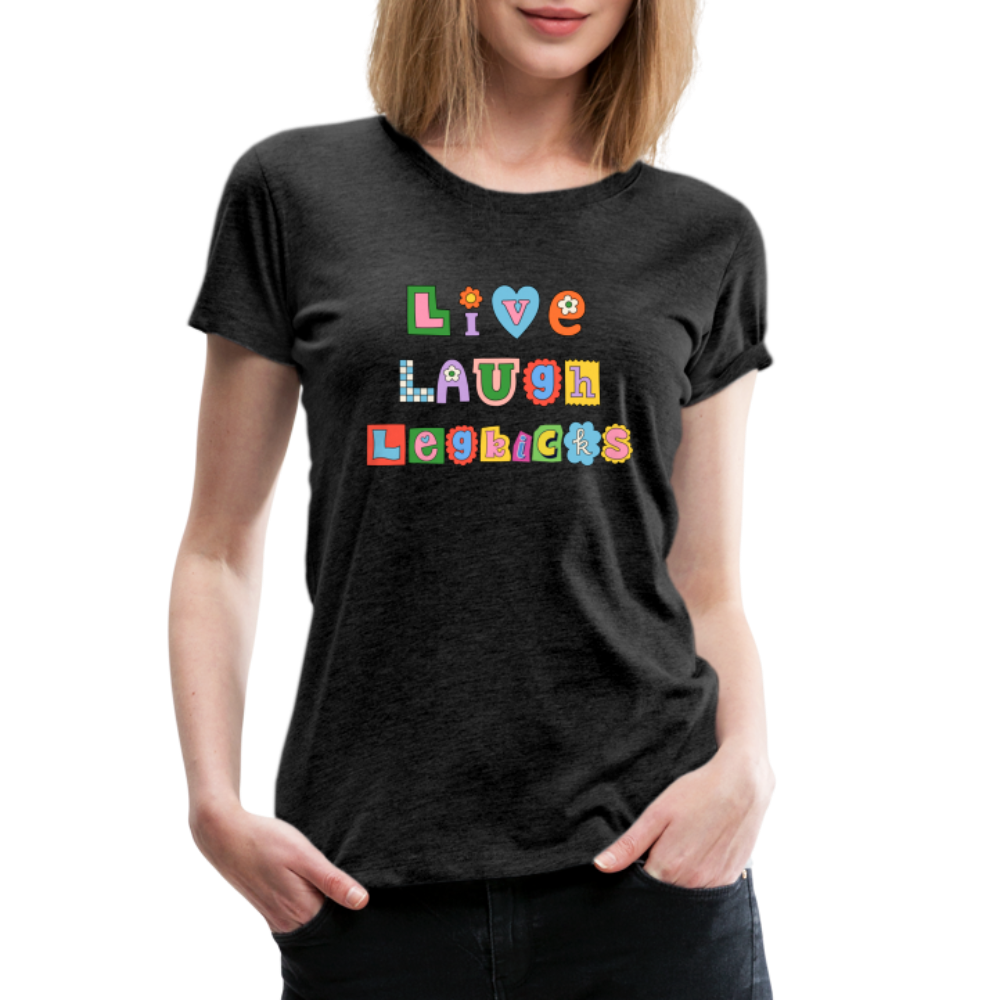 Live Laugh Legkicks Women’s Premium T-Shirt - charcoal grey