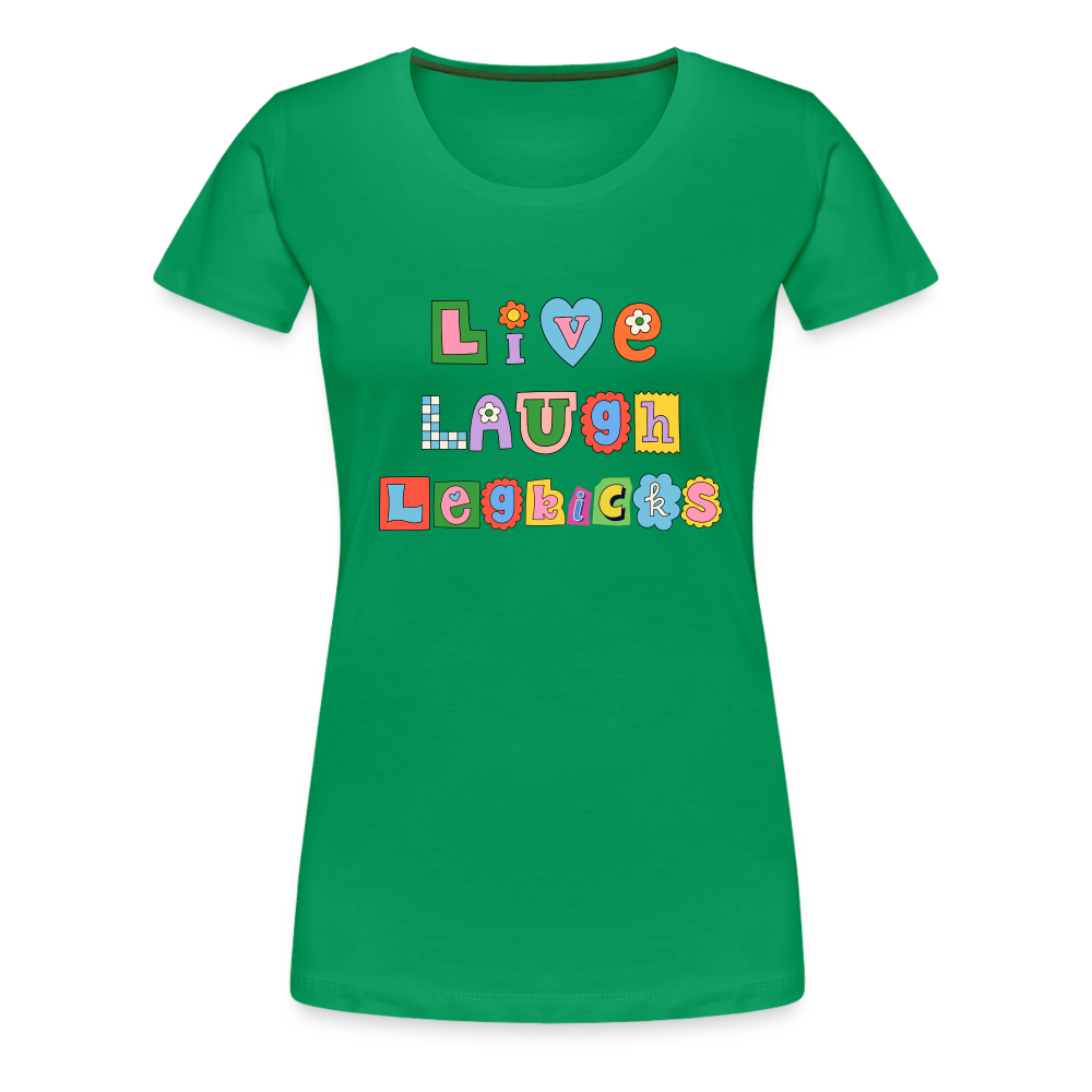 Live Laugh Legkicks Women’s Premium T-Shirt - kelly green