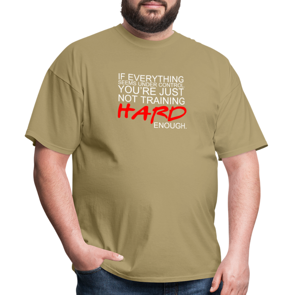 You're Just Not Training Hard enough Unisex Classic T-Shirt - khaki