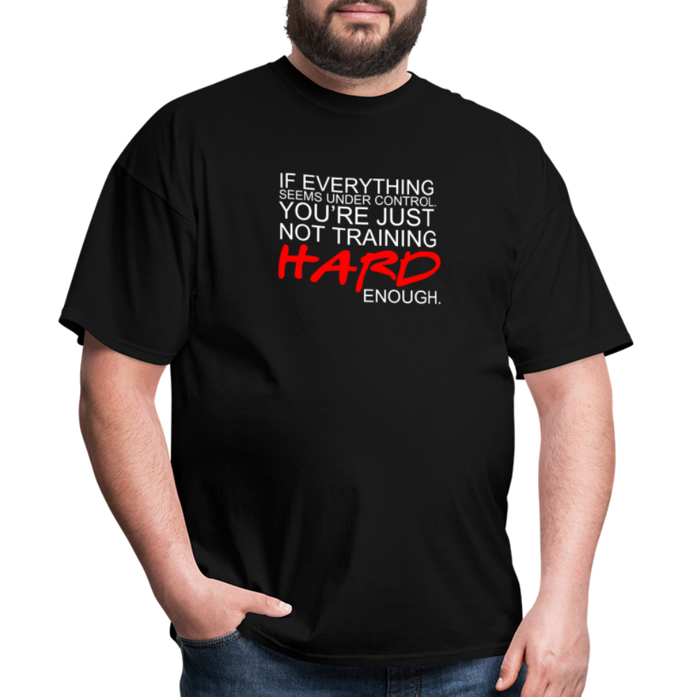 You're Just Not Training Hard enough Unisex Classic T-Shirt - black