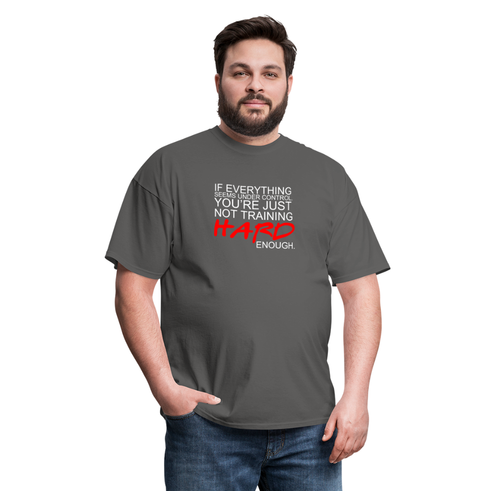 You're Just Not Training Hard enough Unisex Classic T-Shirt - charcoal