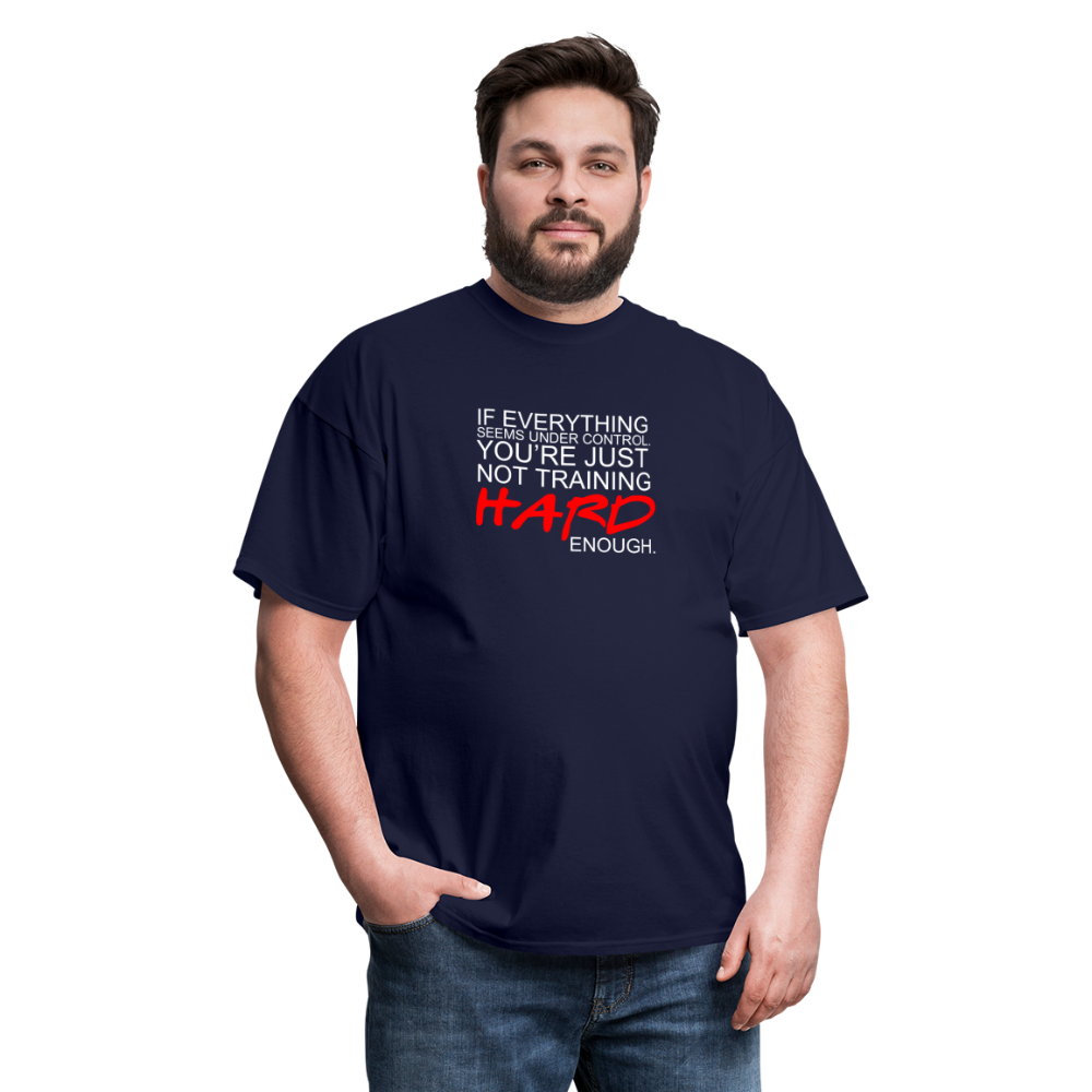 You're Just Not Training Hard enough Unisex Classic T-Shirt - navy
