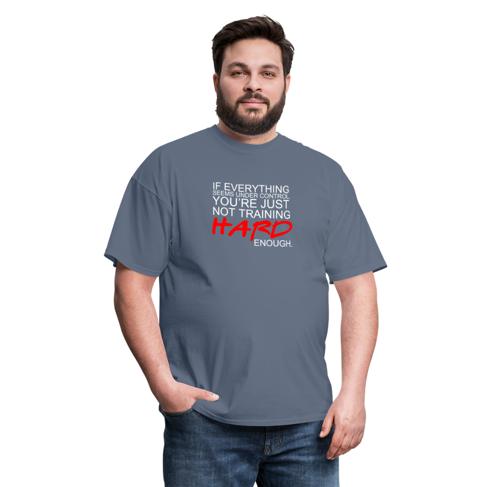 You're Just Not Training Hard enough Unisex Classic T-Shirt - denim